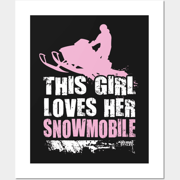 This Girl Loves Her Snowmobile Wall Art by OffRoadStyles
